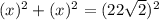 (x)^2+(x)^2=(22\sqrt{2})^2