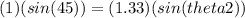 (1)(sin(45))=(1.33)(sin(theta2))