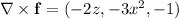 \nabla\times\mathbf f=(-2z,-3x^2,-1)