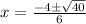 x=\frac{-4\pm \sqrt{40}}{6}