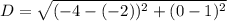 D=\sqrt{(-4-(-2))^2+(0-1)^2}