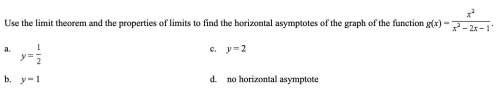 Use the limit theorem and the properties of limits to find the horizontal asymptotes of the graph of