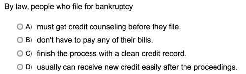 *look at the photo * by law, people who file for bankruptcy