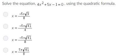 Solve the equation, , using the quadratic formula.