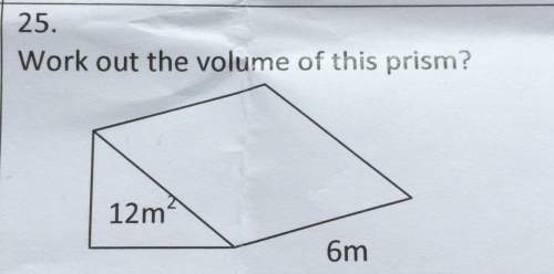 25.work out the volume of this prism?  in for tomorrow