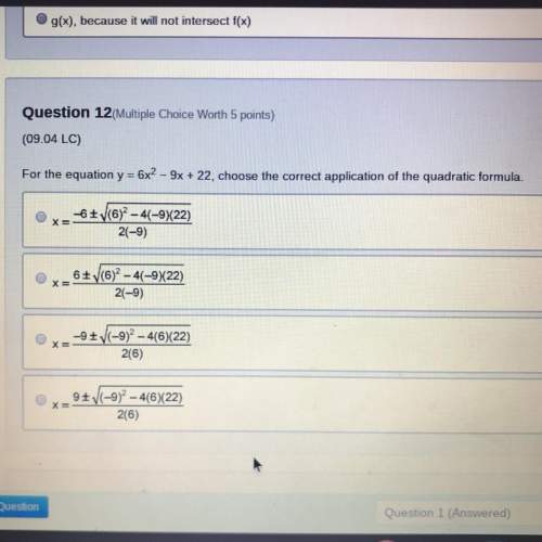 For the equation y= 6x2 - 9x + 22, choose the correct application of the quadratic formula.
