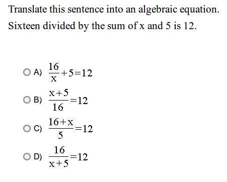 Translate this sentence into an algebraic equation. "sixteen divided by the sum of x and