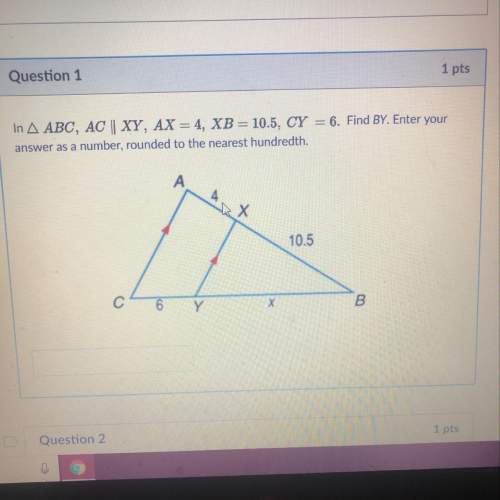 In triangle abc,ac|| xy,ax=4 xb=10.5,cy=6