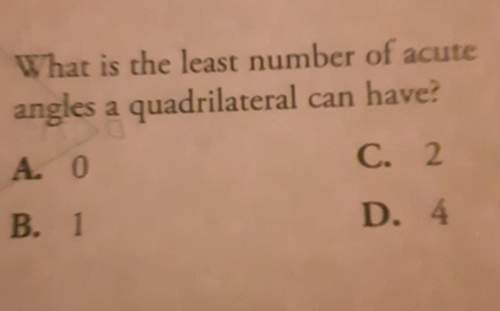 What is the least number of acute angles of quadrilateral can have