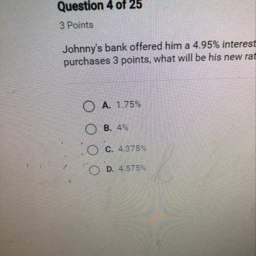 Johnny's bank offered him a 4.95% interest rate for his mortgage. if he purchases 3 points, what wil