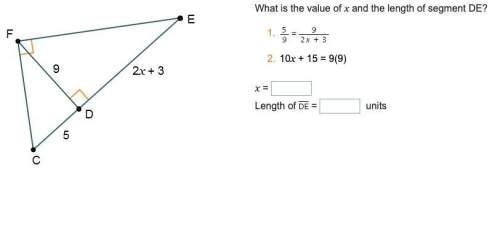What is the value of x and the length of segment de?  10x + 15 = 9(9) x =