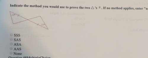 Indicate the method you would use to prove the two triangles congruent. if no method applies enter n