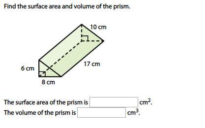 Find the volume and surface area of this prism.
