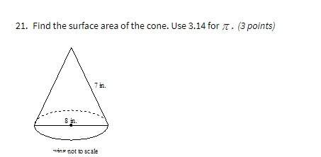 Find the surface area of the cone, use 3.14 for pi