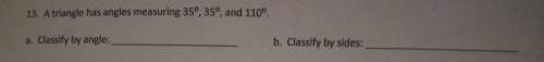 Can someone me on this question it says a triangle has angles measuring 35 degrees,35 degrees, and