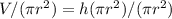 V / (\pi r^2) = h(\pi r^2) / (\pi r^2)