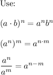 \text{Use:}\\\\(a\cdot b)^n=a^nb^n\\\\(a^n)^m=a^{n\cdot m}\\\\\dfrac{a^n}{a^m}=a^{n-m}