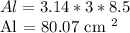Al = 3.14 * 3 * 8.5&#10;&#10;Al = 80.07 cm ^ 2