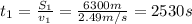 t_1= \frac{S_1}{v_1}= \frac{6300 m}{2.49 m/s}=2530 s