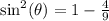\sin^2(\theta)=1-\frac{4}{9}