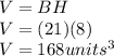 V=BH\\V=(21)(8)\\V=168units^3
