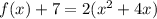 f(x)+7=2(x^{2}+4x)