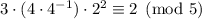 3\cdot(4\cdot4^{-1})\cdot2^2\equiv2\pmod5