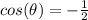 cos(\theta)=-\frac{1}{2}