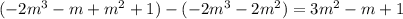 (-2m^{3}-m+m^{2}+1)-(-2m^{3}-2m^{2})=3m^{2}-m+1