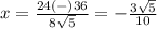 x=\frac{24(-)36} {8\sqrt{5}}=-\frac{3\sqrt{5}}{10}