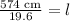 \frac{574\text{ cm}}{19.6}=l