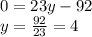 0=23y-92\\ y=\frac{92}{23}=4