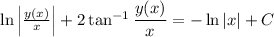 \ln\left|\frac{y(x)}x\right|+2\tan^{-1}\dfrac{y(x)}x=-\ln|x|+C