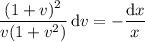 \dfrac{(1+v)^2}{v(1+v^2)}\,\mathrm dv=-\dfrac{\mathrm dx}x