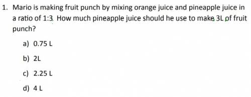 Mario is making fruit punch by mixing orange juice and pineapple juice should he use to make 3 litre