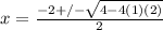 x=\frac{-2+/-\sqrt{4-4(1)(2)} }{2}