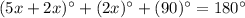 (5x+2x)^{\circ}+(2x)^{\circ}+(90)^{\circ}=180^{\circ}