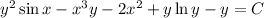 y^2\sin x-x^3y-2x^2+y\ln y-y=C