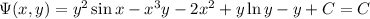\Psi(x,y)=y^2\sin x-x^3y-2x^2+y\ln y-y+C=C