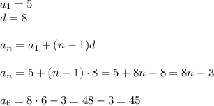 a_1=5\\d=8\\\\a_n=a_1+(n-1)d\\\\a_n=5+(n-1)\cdot8=5+8n-8=8n-3\\\\a_6=8\cdot6-3=48-3=45