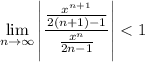 \displaystyle\lim_{n\to\infty}\left|\frac{\frac{x^{n+1}}{2(n+1)-1}}{\frac{x^n}{2n-1}}\right|
