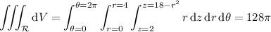 \displaystyle\iiint_{\mathcal R}\mathrm dV=\int_{\theta=0}^{\theta=2\pi}\int_{r=0}^{r=4}\int_{z=2}^{z=18-r^2}r\,\mathrm dz\,\mathrm dr\,\mathrm d\theta=128\pi