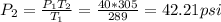 P_{2} = \frac{ P_{1}  T_{2} }{ T_{1} } = \frac{40*305}{289}  =42.21 psi