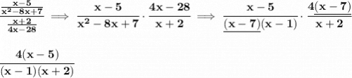 \bf \cfrac{\frac{x-5}{x^2-8x+7}}{\frac{x+2}{4x-28}}\implies \cfrac{x-5}{x^2-8x+7}\cdot \cfrac{4x-28}{x+2}\implies \cfrac{x-5}{\underline{(x-7)}(x-1)}\cdot \cfrac{4\underline{(x-7)}}{x+2}&#10;\\\\\\&#10;\cfrac{4(x-5)}{(x-1)(x+2)}