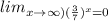 lim_{x\rightarrow\infty)(\frac{3}{7})^x=0
