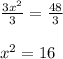\frac{3 {x}^{2} }{3} = \frac{48}{3} \\ \\ {x}^{2} = 16