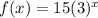 f(x)=15(3)^x