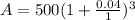 A = 500(1 +  \frac{0.04}{1})^{3}