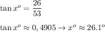 \tan x^o=\dfrac{26}{53}\\\\\tan x^o\approx0,4905\to x^o\approx26.1^o