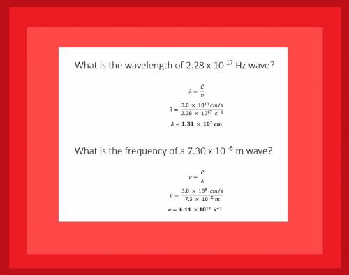 What is the wavelength of a 2.28 x 1017 hz wave?   -what is the frequency of a 7.30 x 10-5 m wave?